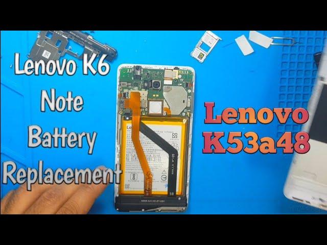 Lenovo K6 Note Battery Replacement | K53a48 Battery Replacement | Tech Support