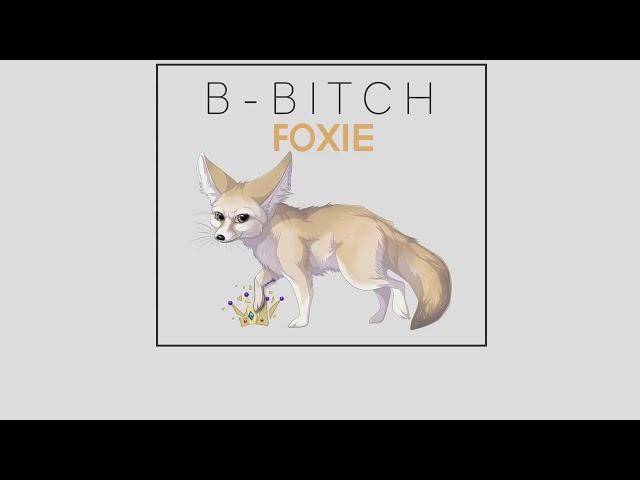 [diss Queen-B] B-BITCH - Foxie