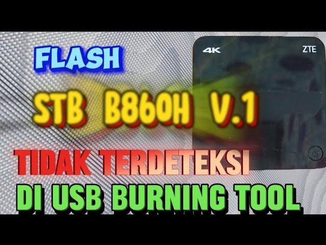 CARA FLASH STB B860H V1 | TIDAK TERDETEKSI DI USB BURNING TOOL | KENA FIRMWARE BEJAT 2021 | FW AERO