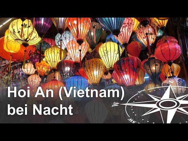 Hoi An bei Nacht: Die Stadt der 1000 Laternen in Vietnam