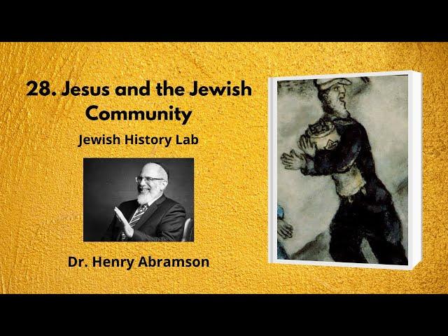 28. Jesus and the Jewish Community (Jewish History Lab)