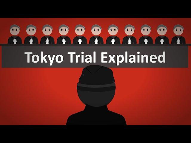 The Tokyo Trial Explained