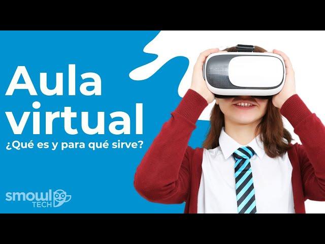 Aula virtual: ¿Qué es y para qué sirve? | Smowltech