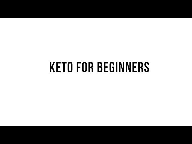 Keto 101 -  Keto For Beginners