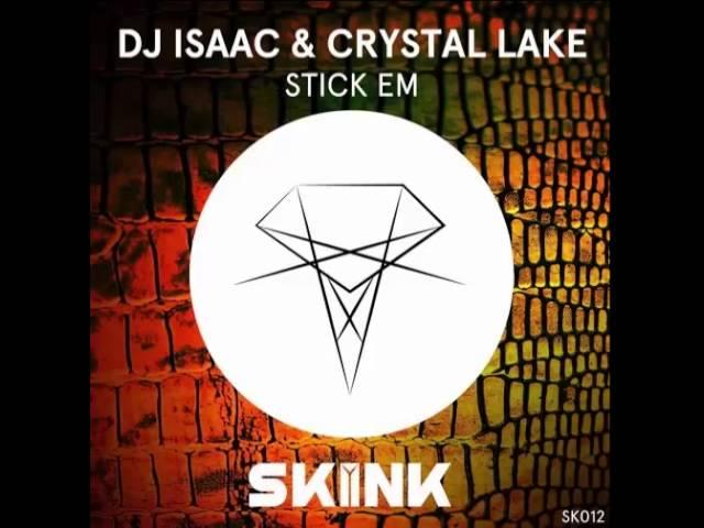 DJ Isaac & Crystal Lake - Stick Em (Original Mix)