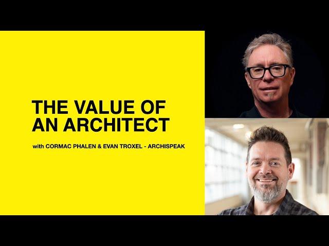 543: The Value of an Architect with Cormac Phalen & Evan Troxel of Archispeak