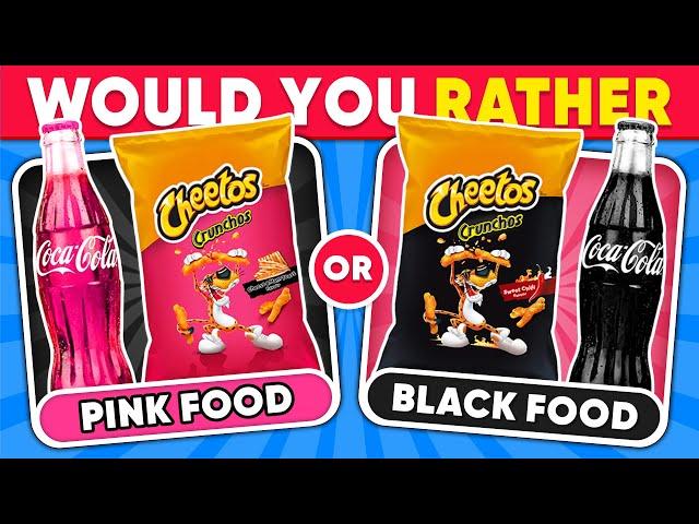 Would You Rather...? BLACK vs PINK FOOD Editions  Daily Quiz