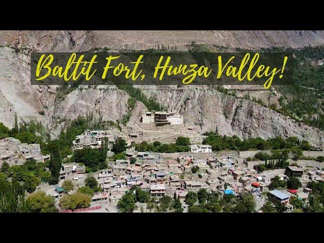 Baltit Fort Hunza Valley | Gilgit Baltistan | Pakistan