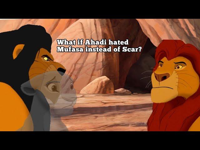 What if Ahadi hated Mufasa instead of Taka/Scar ~ (LionKing Crossover)