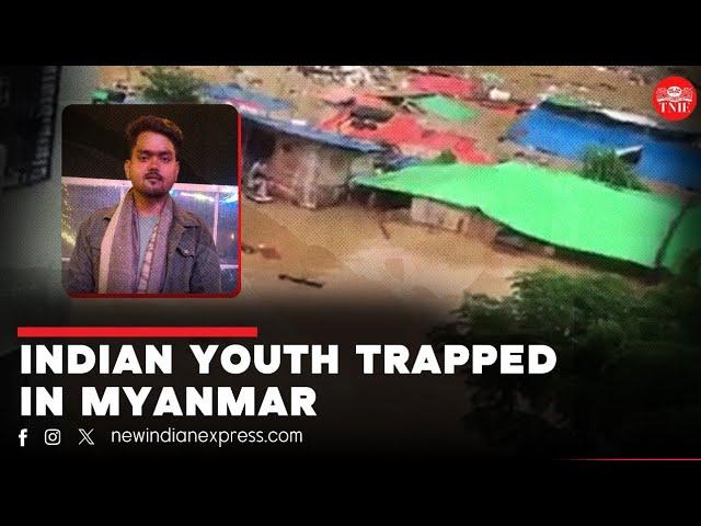 Indian youth trapped into working for cyber fraud cells in Myanmar