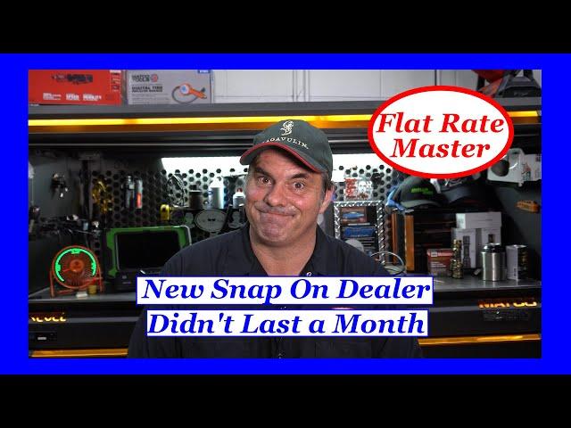 New Snap On Dealer Didn't Last a Month