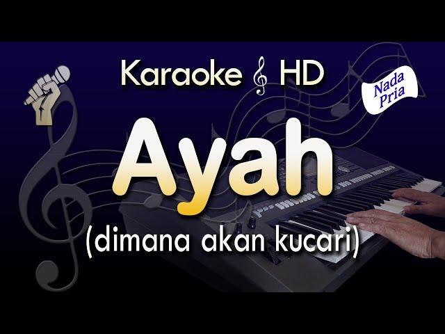 Karaoke AYAH | Nada Pria - Rinto Harahap - Lirik Tanpa Vokal