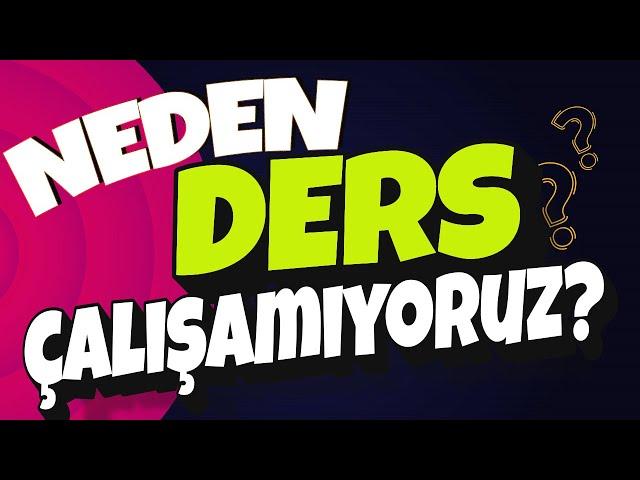 Verimli Ders Çalışma İçin 5 Önemli Taktik!  | NEDEN DERS ÇALIŞAMIYORUZ?