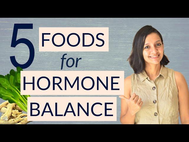 5 Best Foods for Hormone Balance | Hormone Balancing Foods