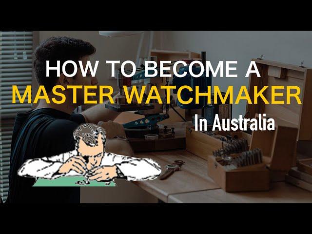 How to become a Master Watchmaker