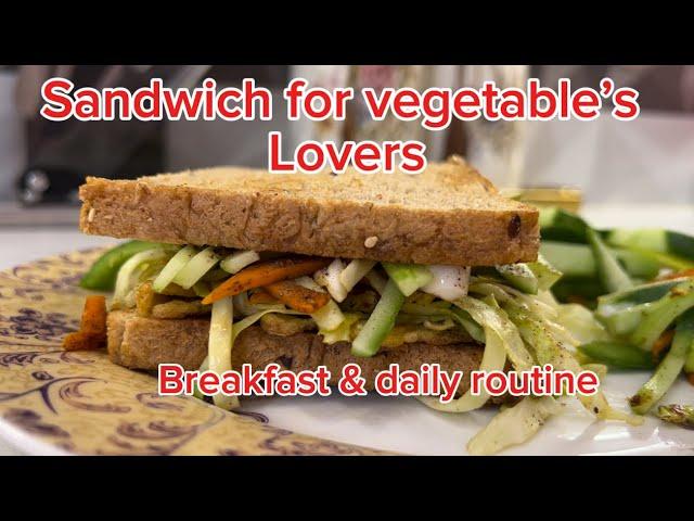 Sandwich for vegetable's lovers | breakfast & daily routine | #sandwich #breakfast  #dailyroutine