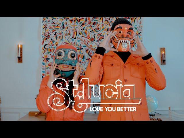 St. Lucia - Love You Better (Official Video)