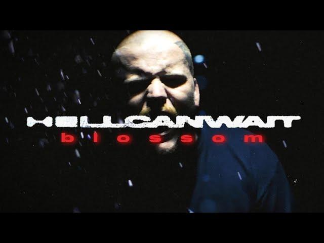 HELL CAN WAIT - Blossom (Official Music Video)