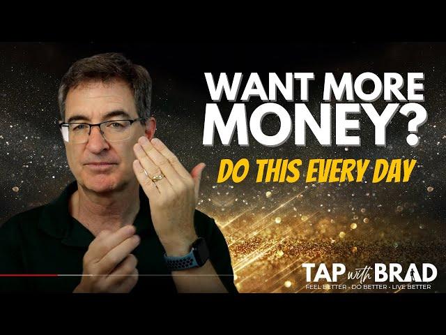 Want MORE MONEY? Do this SIMPLE technique every day! WEALTH Abundance Manifestation - Tap with Brad