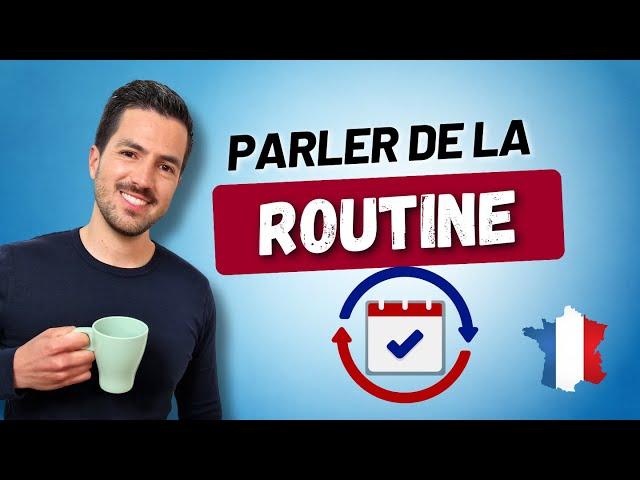  Talk About Your Daily Routine in French | Daily Routine PHRASES + VOCABULARY + QUIZ