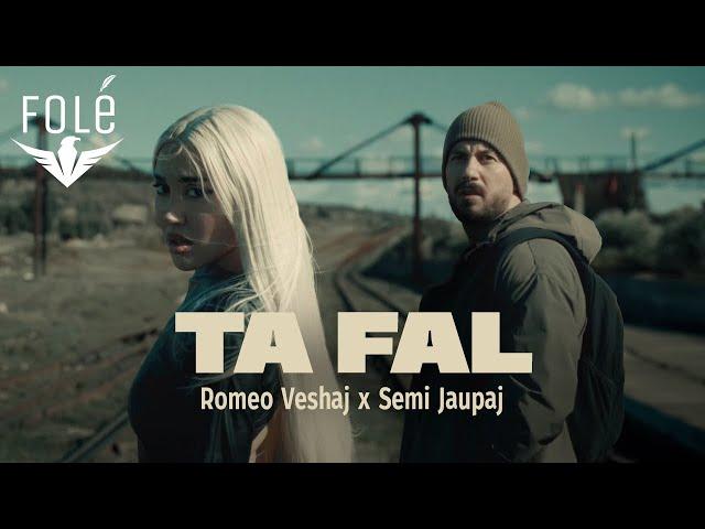 Romeo Veshaj x Semi Jaupaj - Ta Fal