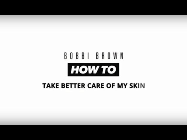 How to take better of my skin? Eduardo Ferreira for Bobbi Brown