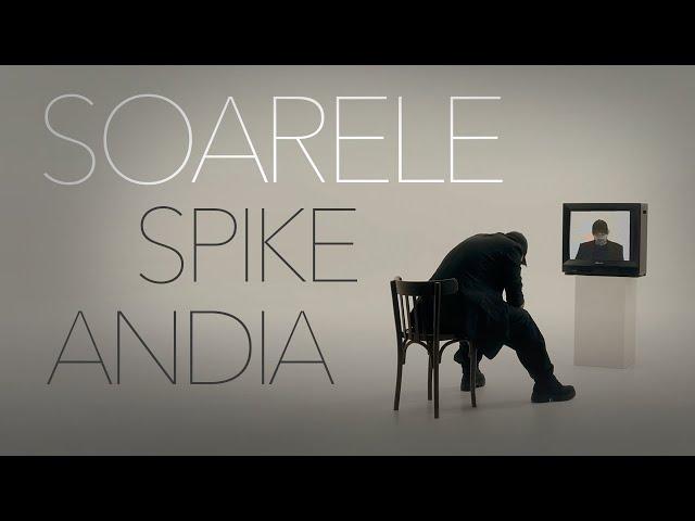 Spike x @ANDIAOfficial  - Soarele | Official Video