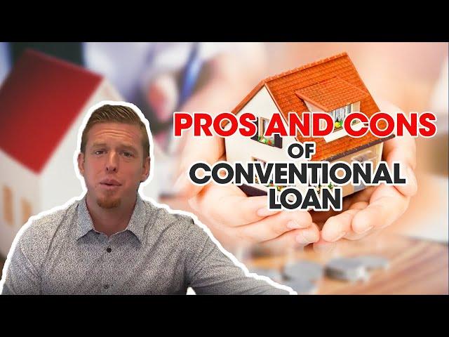 The Pros and Cons of a Conventional mortgage