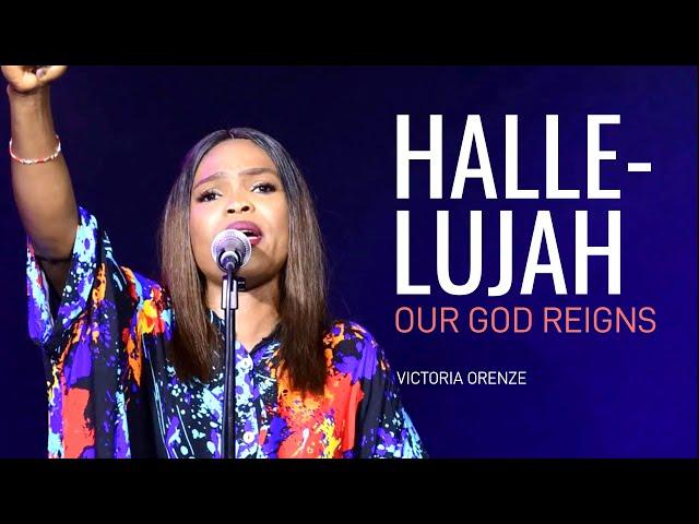 VICTORIA ORENZE  -  HALLELUJAH OUR GOD REIGNS!!!