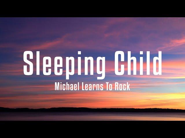 Michael Learns To Rock - Sleeping Child (Lyrics)