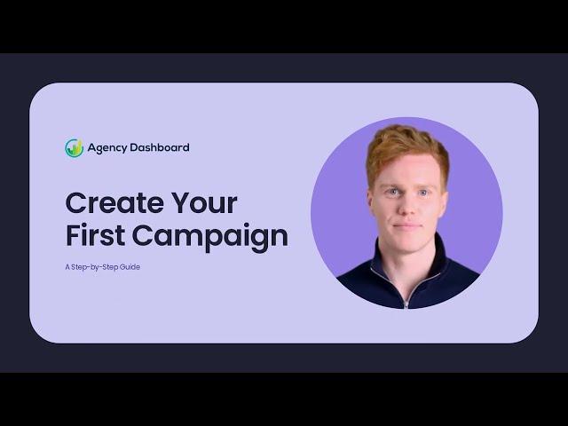 Create Your First Campaign | Agency Dashboard