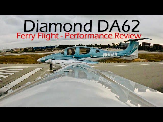 Diamond DA62 Ferry Flight - Performance Review