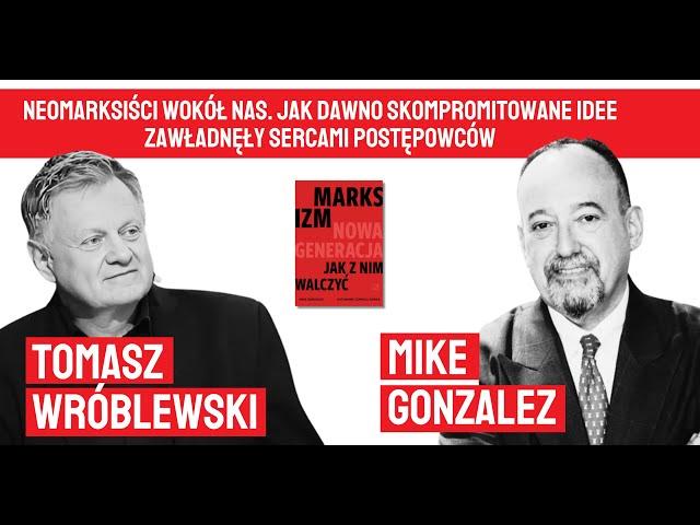 Tomasz Wróblewski x Mike Gonzalez | NeoMarksiści wokół nas [NAPISY PL]