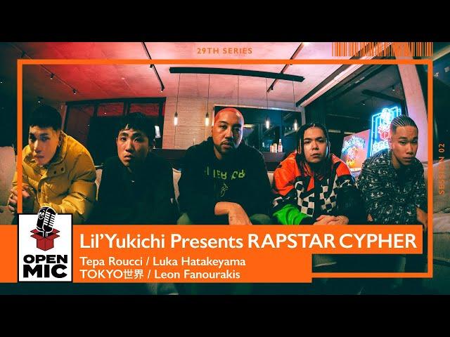 【RAPSTAR2024 コラボ】Lil'Yukichi Presents / Tepa Roucci  Luka Hatakeyama  TOKYO世界  Leon Fanourakis