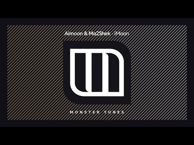 Aimoon & Ma2shek - iMoon [Monster Tunes]