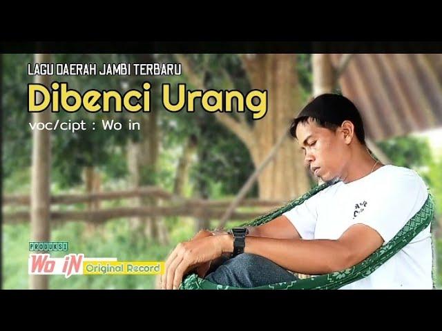 Lagu Daerah Jambi Terbaru - DIBENCI URANG - Wo in - (official music video)