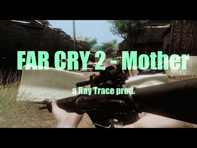 Far Cry 2  | Mother