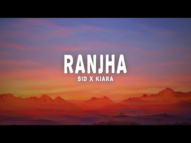 Ranjha - Sid x Kiara Version (Lyrics) | B Praak, Jasleen Royal