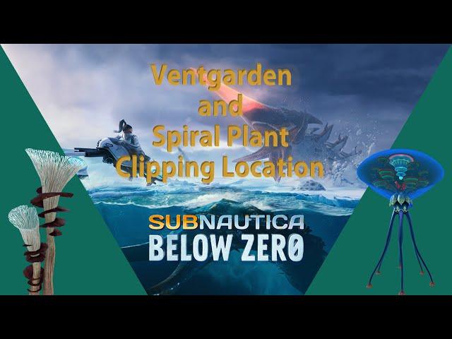 Subnautica: Below Zero - Ventgarden and Spiral Plant Clippings Location Guide