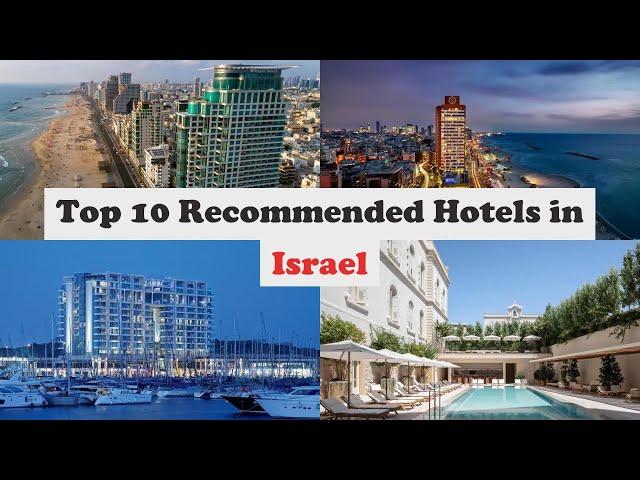 Top 10 Recommended Hotels In Israel | Top 10 Best 5 Star Hotels In Israel | Luxury Hotels In Israel