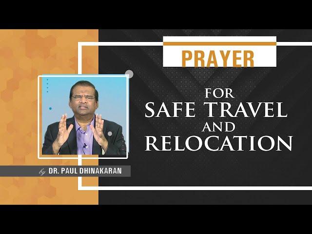 Prayer For Safe Travel And Relocation | Dr.Paul Dhinakaran | Jesus Calls