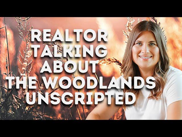 Talking about The Woodlands TX (Realtor Unscripted)