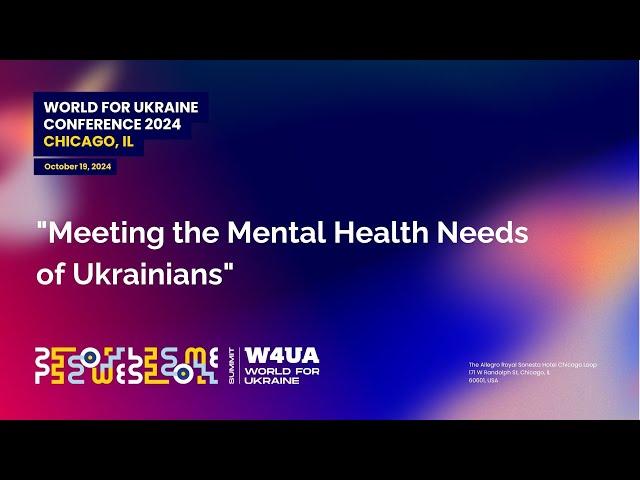 W4UA Chicago 2024 - Meeting the Mental Health Needs of Ukrainians