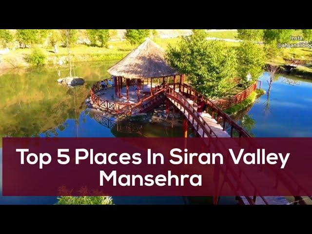 Top 5 Places In Siran Valley Mansehra | Ahsan Ali