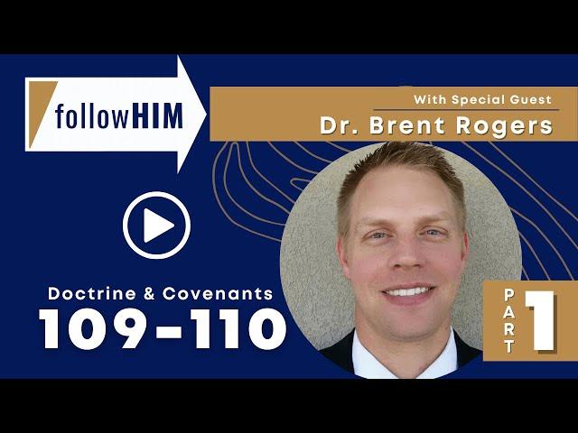 Follow Him Podcast: Episode 40, Part 1–D&C 109-110 with guest Dr. Brent Rogers | Our Turtle House