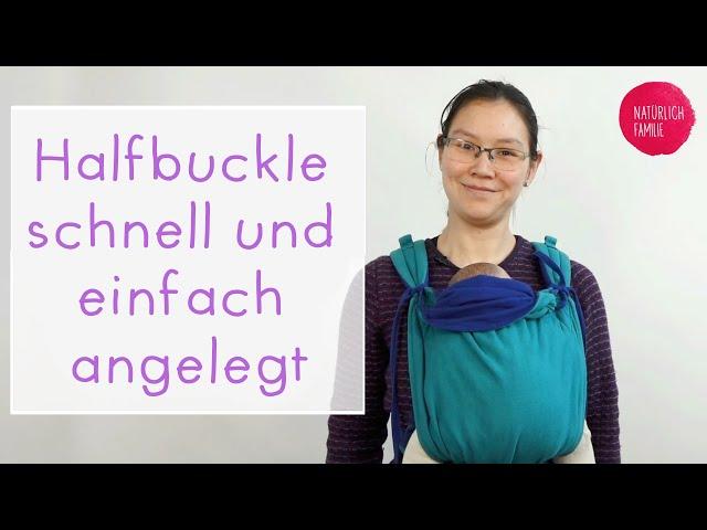 Halfbuckle schnell und einfach angelegt