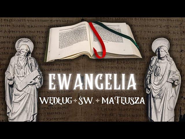 Pismo Święte Nowego Testamentu: Ewangelia według św. Mateusza (całość bez przerw i reklam).