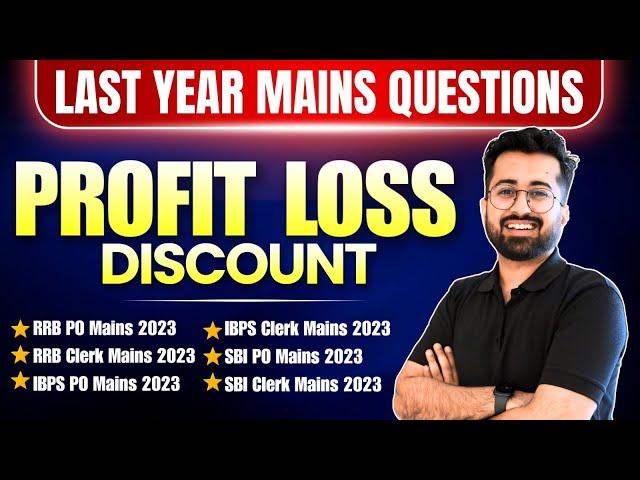 Profit Loss Discount - Previous Year Mains Questions 2023  || All Bank Mains Exams || Aashish Arora