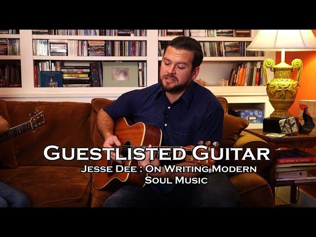 Guestlisted Guitar Lesson : Jesse Dee Writing Modern Soul Music