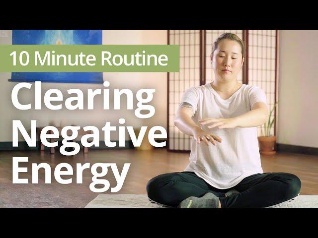 CLEARING NEGATIVE ENERGY | 10 Minute Daily Routines